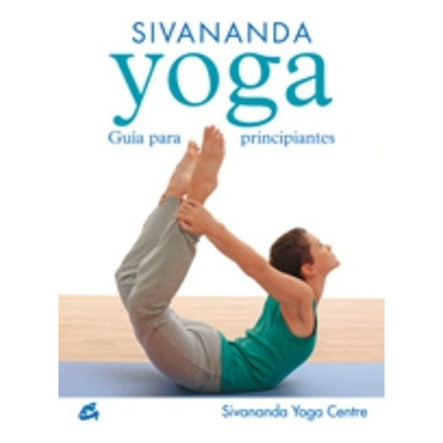 Sivananda Yoga Guia Para Principiantes - Sivananda Yoga Veda