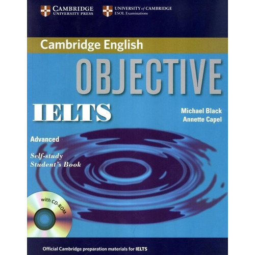 Cambridge Objective Ielts Advanced Self Study Sb With Cd-rom: S/n, De Capel, Annette. Serie S/n, Vol. S/n. Editorial Cambridge University, Tapa Blanda, Edición 1.0 En Inglés, 9999