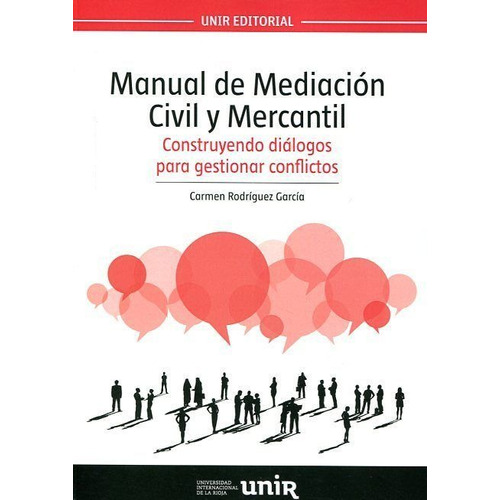 Manual De Mediaciãâ³n Civil Y Mercantil, De Rodríguez García, Carmen. Editorial Universidad Internacional De La Rioja (unir Editor En Español