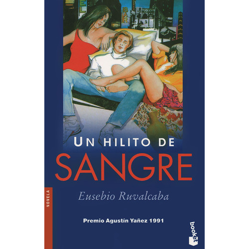 Un hilito de sangre: Premio Agustín Yañez 1991, de Ruvalcaba, Eusebio. Serie Booket Editorial Planeta México, tapa blanda en español, 2014