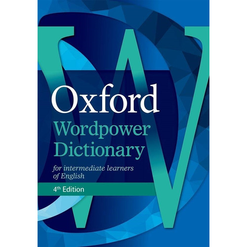Oxford Wordpower Dictionary 4/Ed., de No Aplica. Editorial Oxford University Press, tapa blanda en inglés internacional, 2023