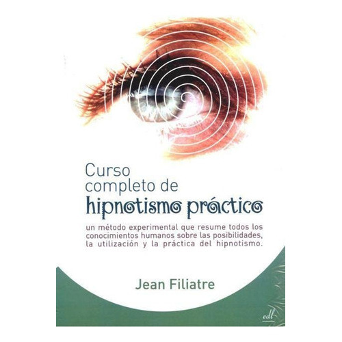Curso Completo De Hipnotismo Práctico, De Jean Filiatre. Editorial Difusor, Tapa Blanda En Español, 2015