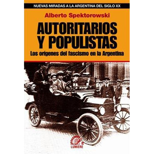 Autoritarios Y Populistas, De Spektorowski, Alberto. Editorial Lumiere En Español