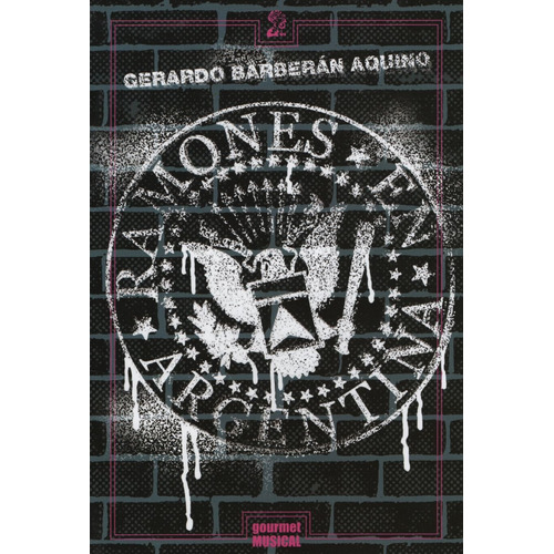 Libro Ramones En Argentina - Barberan Aquino