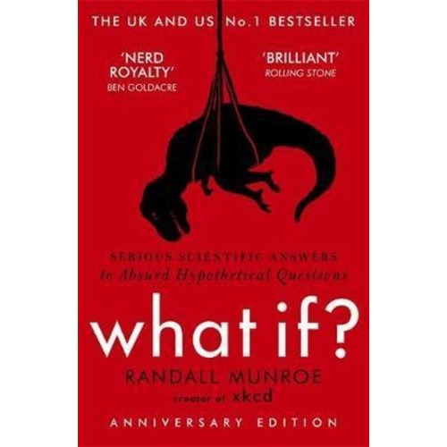 What If? : Serious Scientific Answers To Absurd Hypothetical