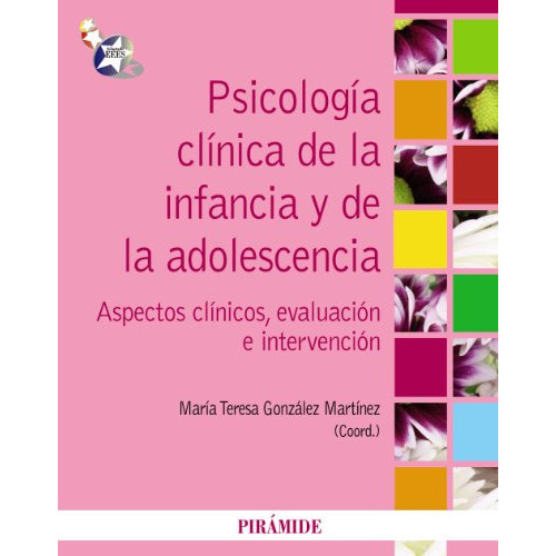 Psicologãâa Clãânica De La Infancia Y De La Adolescencia, De González, Teresa. Editorial Ediciones Pirámide, Tapa Blanda En Español