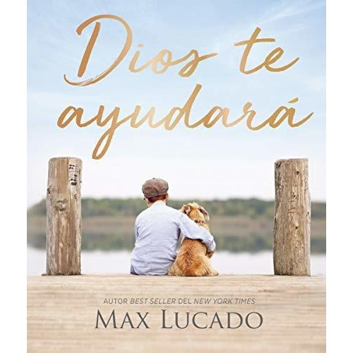Dios Te Ayudará, de Max, Lucado. Editorial Grupo Nelson en español