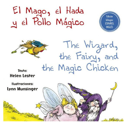 El Mago, El Hada Y El Pollo Magico (bilingue), De Lester, Helen; Munsinger, Lynn. Editorial Picarona En Español
