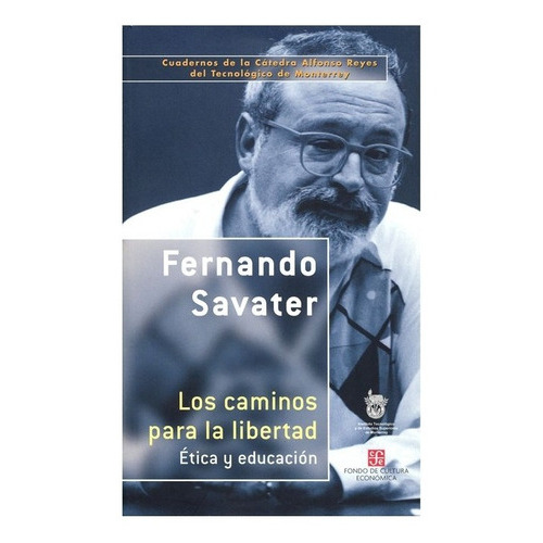 Los Caminos Para La Libertad., De Fernando Savater., Vol. N/a. Editorial Fondo De Cultura Económica, Tapa Blanda En Español, 2004