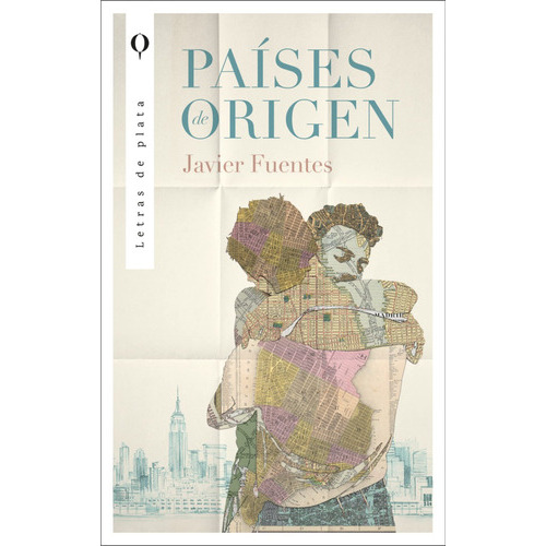 Países De Origen, De Javier Fuentes. Editorial Letras De Plata, Tapa Blanda En Español, 2023