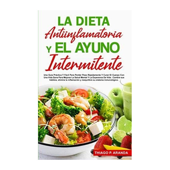 Libro: La Dieta Antiinflamatoria Y El Ayuno Intermitente: Y