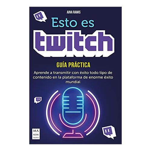 Esto es twitch, de Ramis Aina. Editorial Ma Non Troppo, tapa blanda, edición 1 en español, 2021