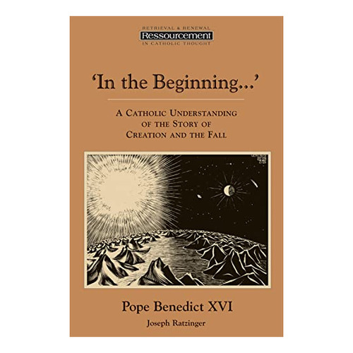 In The Beginning... A Catholic Understanding Of The Story O, De Ratzinger, Joseph Cardinal. Editorial Eerdmans, Tapa Blanda En Inglés, 1995