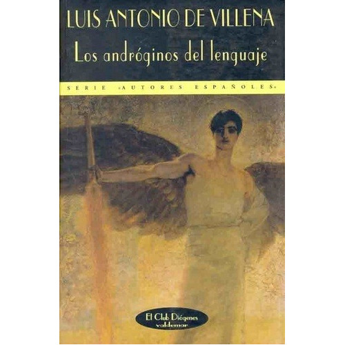 LOS ANDROGINOS DEL LENGUAJE, de Luis Antonio de Villena. Editorial Valdemar en español