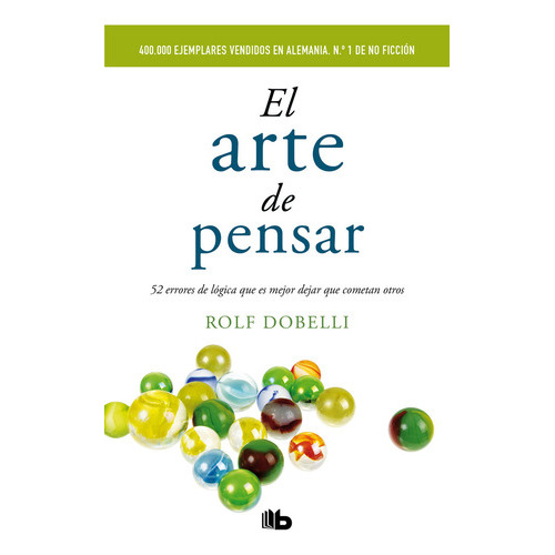 El Arte De Pensar, De Dobelli, Rolf. Editorial B De Bolsillo (ediciones B), Tapa Blanda En Español