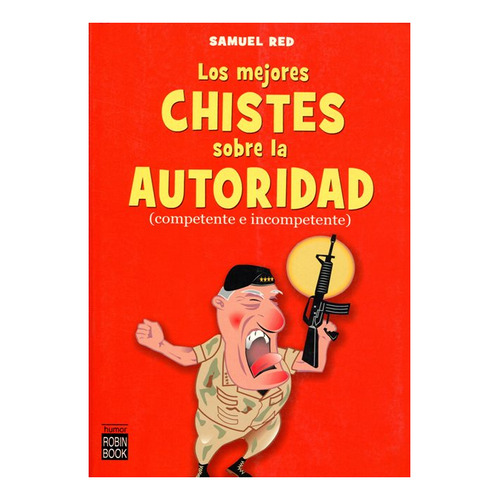 Los Mejores Chistes Sobre La Autoridad, De Red Samuel. Editorial Robinbook, Tapa Blanda En Español, 2009