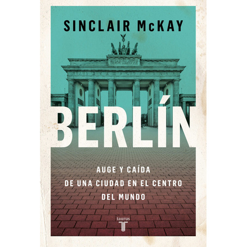 Libro Berlín - Sinclair Mckay - Taurus