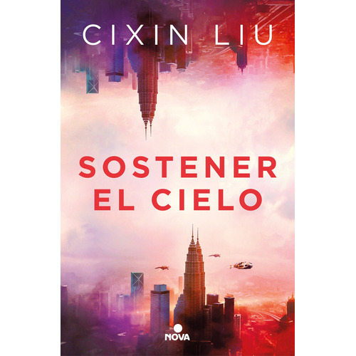 Sostener El Cielo - Liu, Cixin - *