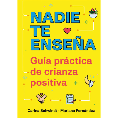 Nadie Te Enseña - Guia Practica De Crianza Positiva, de Vários autores. Editorial El Ateneo, tapa blanda en español, 2022