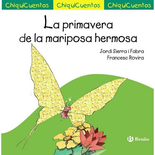 La Primavera De La Mariposa Hermosa, De Sierra I Fabra, Jordi. Editorial Bruño, Tapa Dura En Español