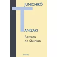 Retrato De Shunkin - Junichiro Tanizaki