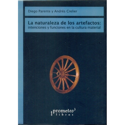 Naturaleza De Los Artefactos, La - Parente, Crelier