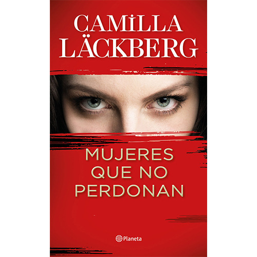Mujeres Que No Perdonan, De Läckberg, Camilla. Editorial Planeta, Tapa Blanda En Español