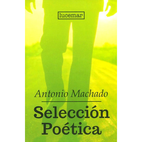 Seleccion Poetica, De Antonio Machado. Editorial Lucemar En Castellano