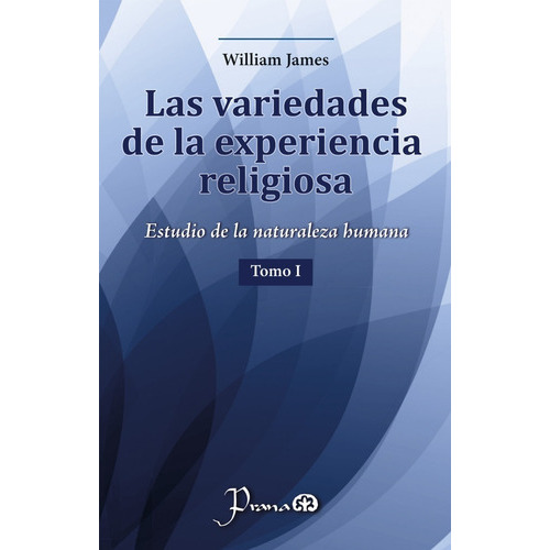 Variedades Experiencia Religiosa / Vol. 1, De James, William. Editorial Prana, Tapa Blanda En Español, 2021