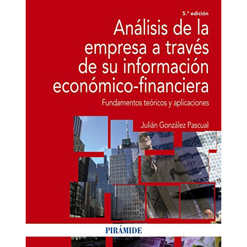 Análisis De La Empresa A Través De Su Información, De González Pascual Julián. Editorial Piramide, Tapa Blanda En Español, 9999