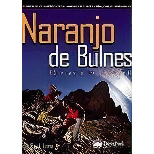 Naranjo Del Bulnes, De Lora Del Cerro, Raul. Editorial Ediciones Desnivel, Tapa Blanda En Español