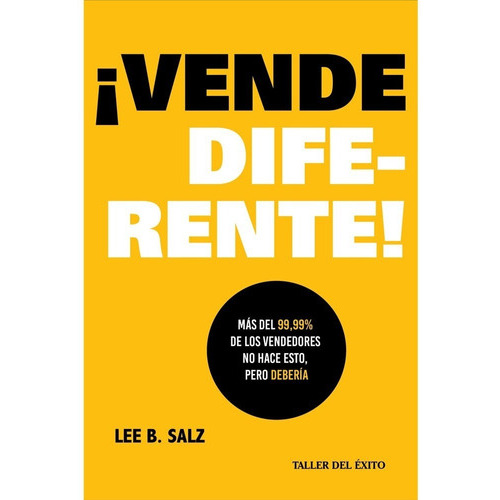 Vende Diferente!: Vende Diferente!, De Lee B. Salz. Editorial Taller, Tapa Blanda, Edición 1 En Español, 2019