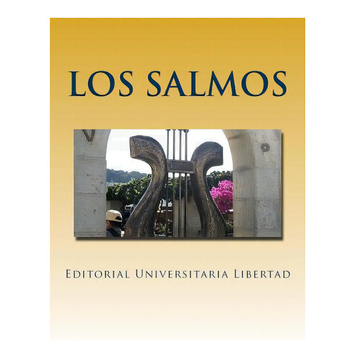 Los Salmos: Departamento De Educaciãâ³n Teolãâ³gica De Editorial Universitaria Libertad, De Libertad, Editorial Universitaria. Editorial Createspace, Tapa Blanda En Español