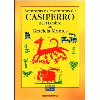 Aventuras Y Desventuras De Casiperro - Graciela Montes