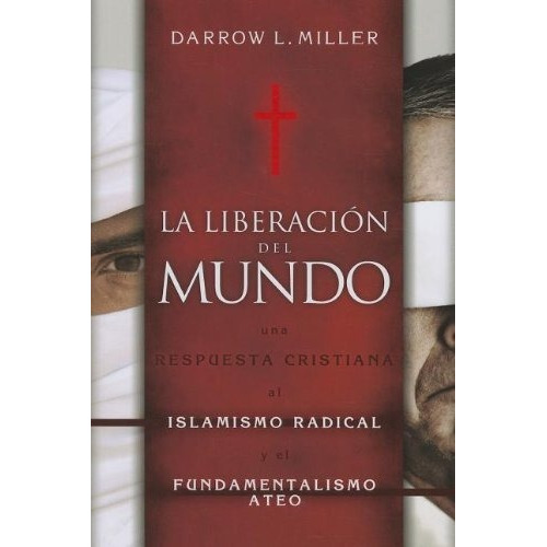 La Liberación Del Mundo, De Darrow L. Miller. Editorial Jucum En Español
