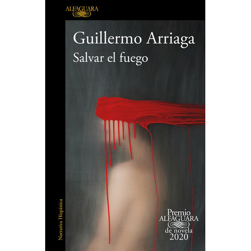 Libro Salvar El Fuego - Guillermo Arriaga