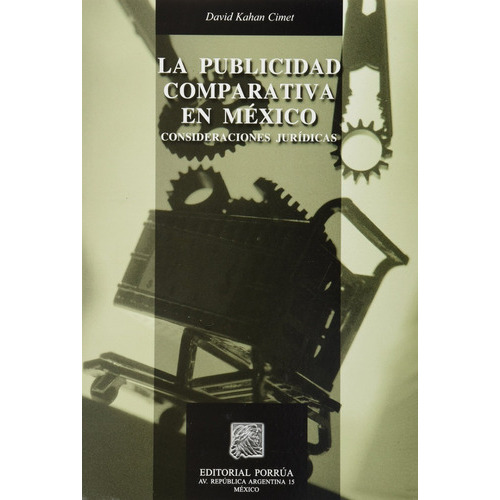 Publicidad Comparativa En México Consideraciones Jurídicas, De David Kahan Cimet. Editorial Porrúa México En Español