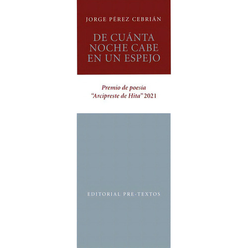 De Cuanta Noche Cabe En Un Espejo, De Pérez Cebrián, Jorge. Editorial Pre-textos, Tapa Blanda, Edición 1 En Español, 2022