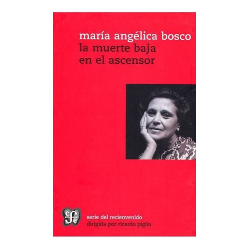 La Muerte Baja En El Ascensor, De María Angélica Bosco. Editorial Fondo De Cultura Económica En Español