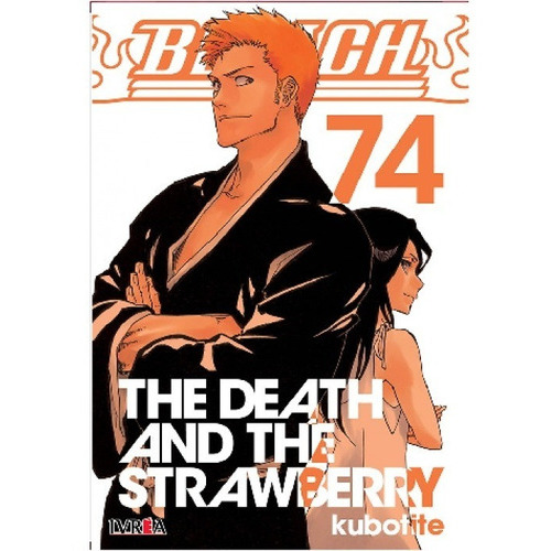 Bleach Vol 74 The Death And The Strawberry, De Kubo, Tite. Editorial Edit.ivrea En Español