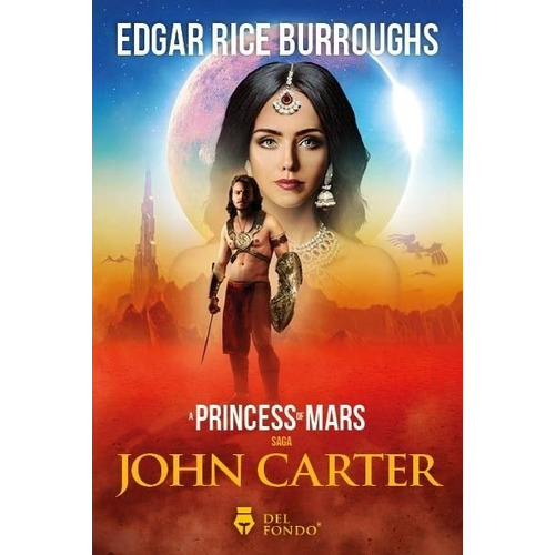 A Princess Of Mars - John Carter Saga - Edgard Burroughs