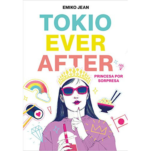 Tokyo Ever After. Princesa Por Sorpresa, De Jean, Emiko. Editorial Montena, Tapa Blanda En Español