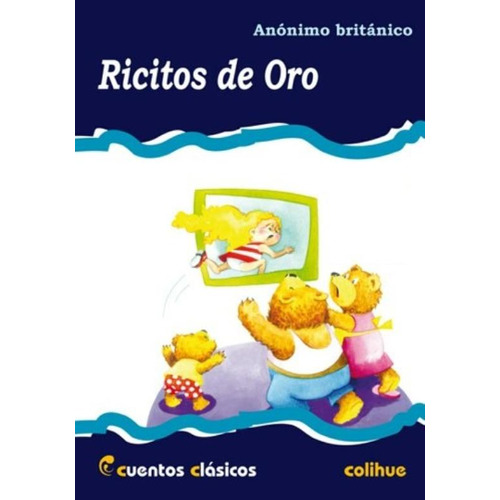 Ricitos De Oro - Cuentos Clasicos Colihue, De Anónimo. Editorial Colihue, Tapa Blanda En Español, 2004