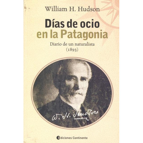 William H. Hudson Días De Ocio En La Patagonia Editorial Continente