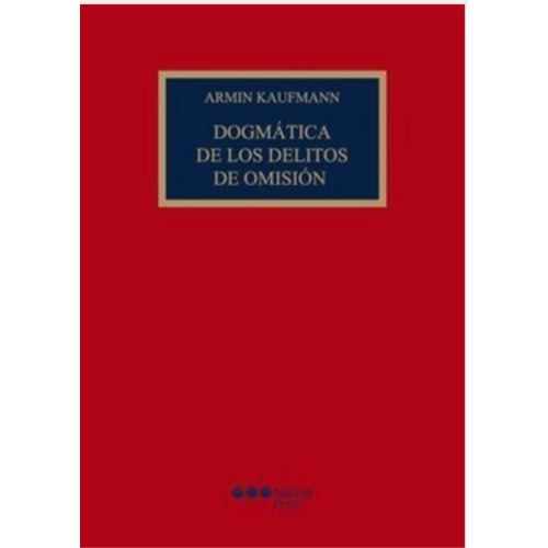 Dogmática De Los Delitos De Omisión, De Kaufmann, Armin. Editorial Marcial Pons En Español