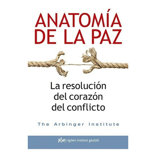 Anatomia De La Paz - The Arbinger Institute