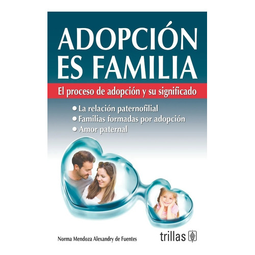 Adopción Es Familia El Proceso De Adopción Y Su Sign Trillas