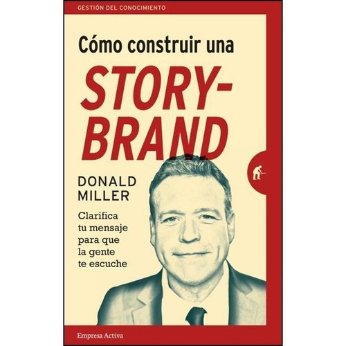 Como Construir Una Storybrand - Miller, Donald