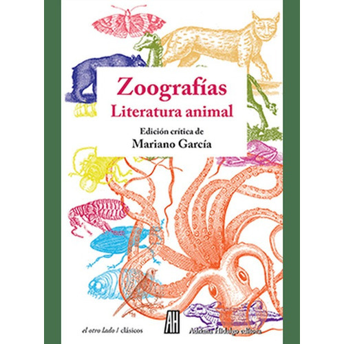 Zoografias Literatura Animal, De García, Mariano. Editorial Adriana Hidalgo Editora, Tapa Blanda, Edición 1 En Español, 2021