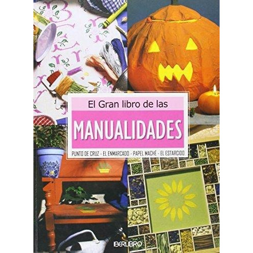 El Gran Libro De Las Manualidades, De Frederique Crestin Billet, Nahalie Chambert, Nicole Deleval, Dominique Rambert. Editorial Iberlibro, Tapa Dura En Español